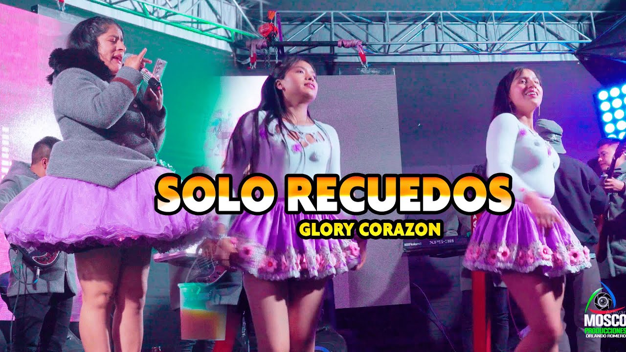 SOLO RECUERDOS  - GLORY CORAZON -  COCHAPAMPA SAN JUAN ᴹᴾ
