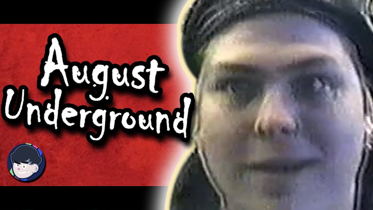 The Brutality Of AUGUST UNDERGROUND