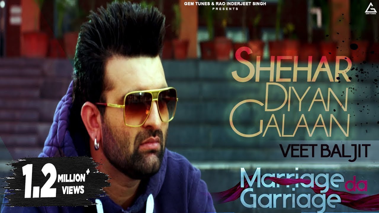 Shehar Diyan Galaan : Veet Baljit | Marriage Da Garriage | Punjabi Song