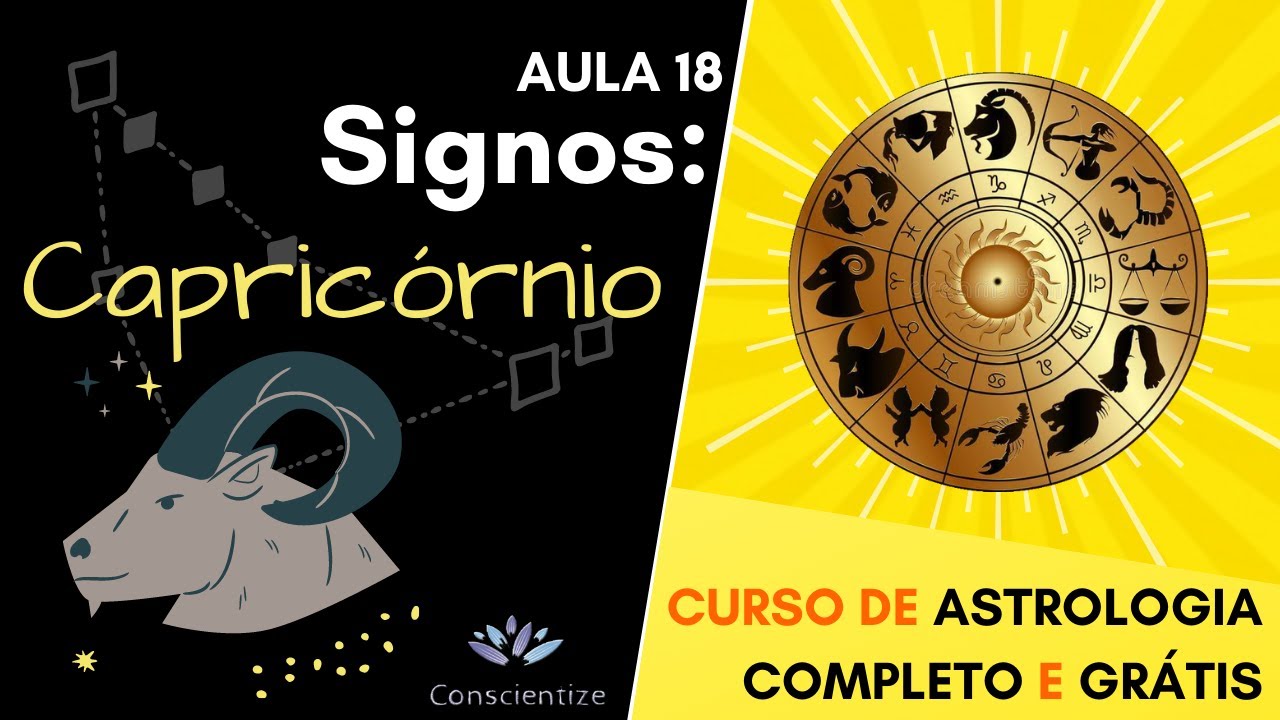 O Signo da Responsabilidade - Signo de Capricórnio (aula 18)