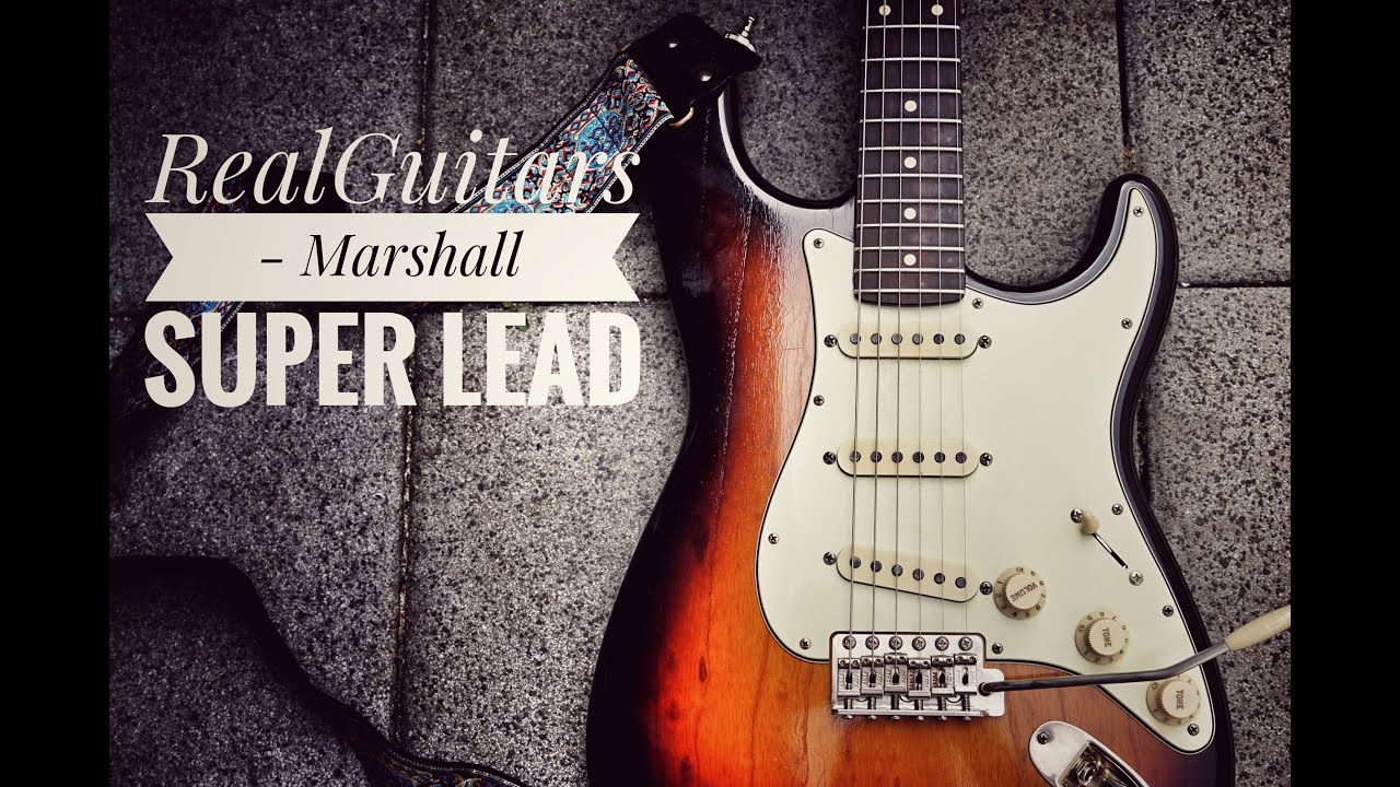 Realguitars „S....“ and a Marshall Super Lead