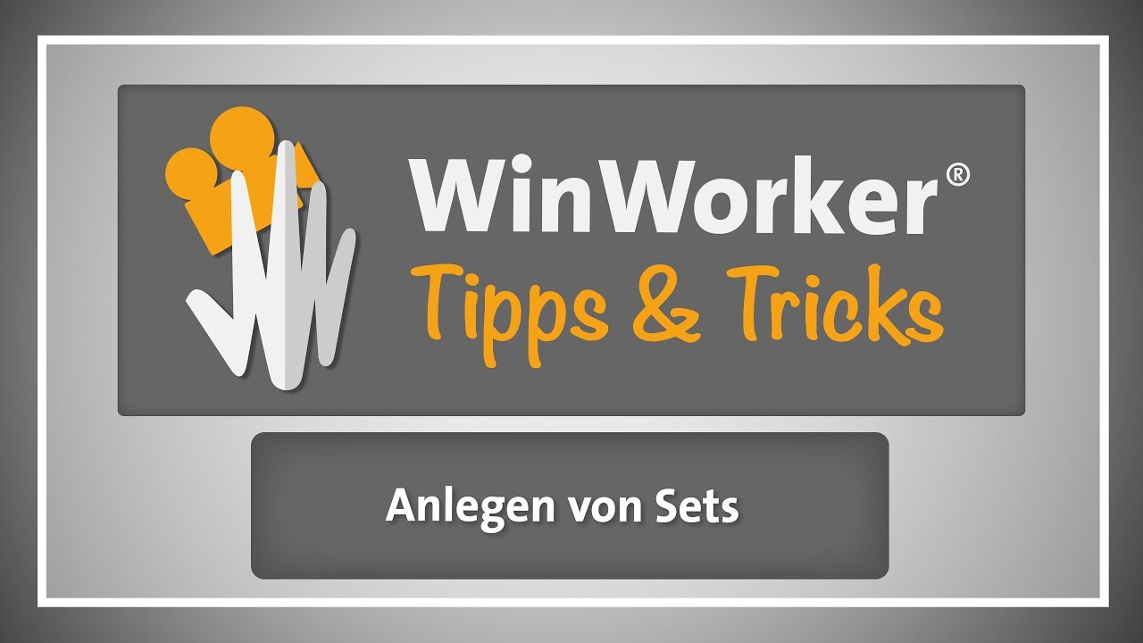 WinWorker Tipps & Tricks E24: Anlegen von Sets