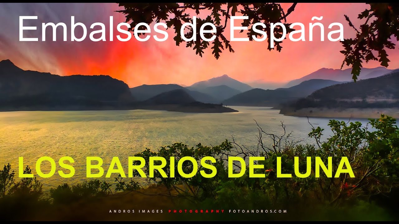 Embalses de España   Embalse de los  Barrios de Luna León