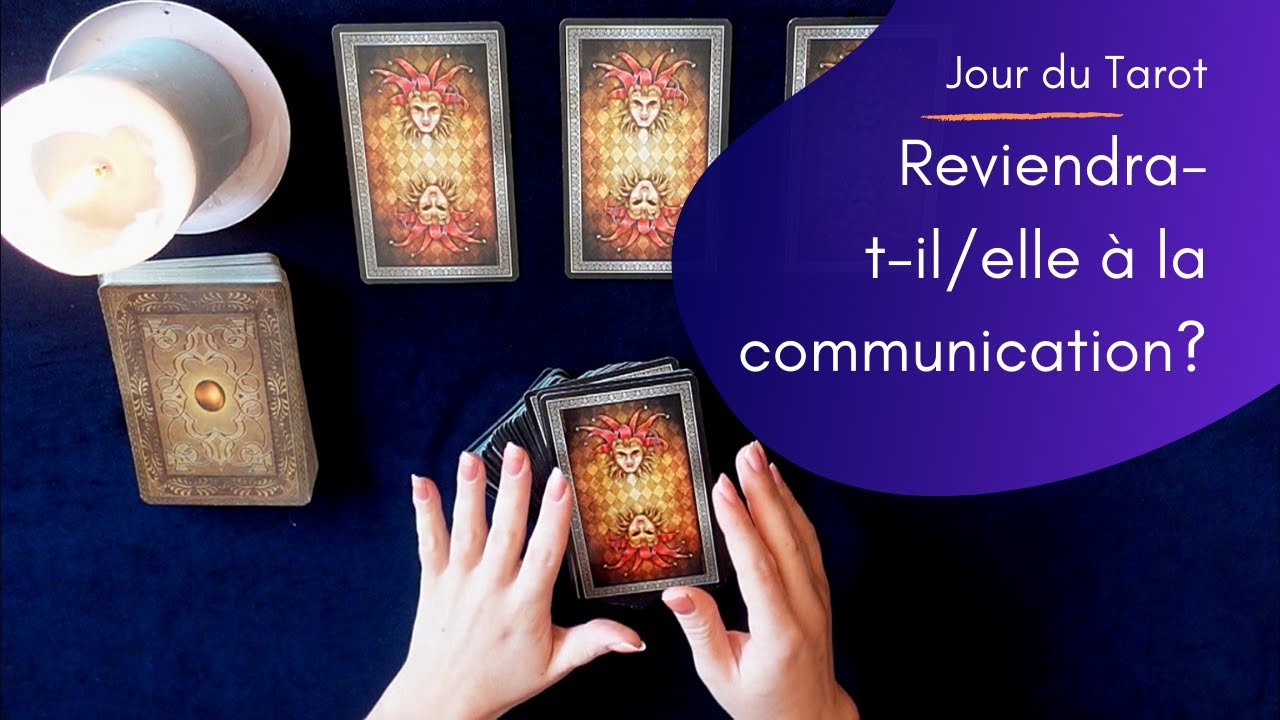 REVIENDRA-T-IL/ELLE A LA COMMMUNICATION - Tirage de Tarot à choix