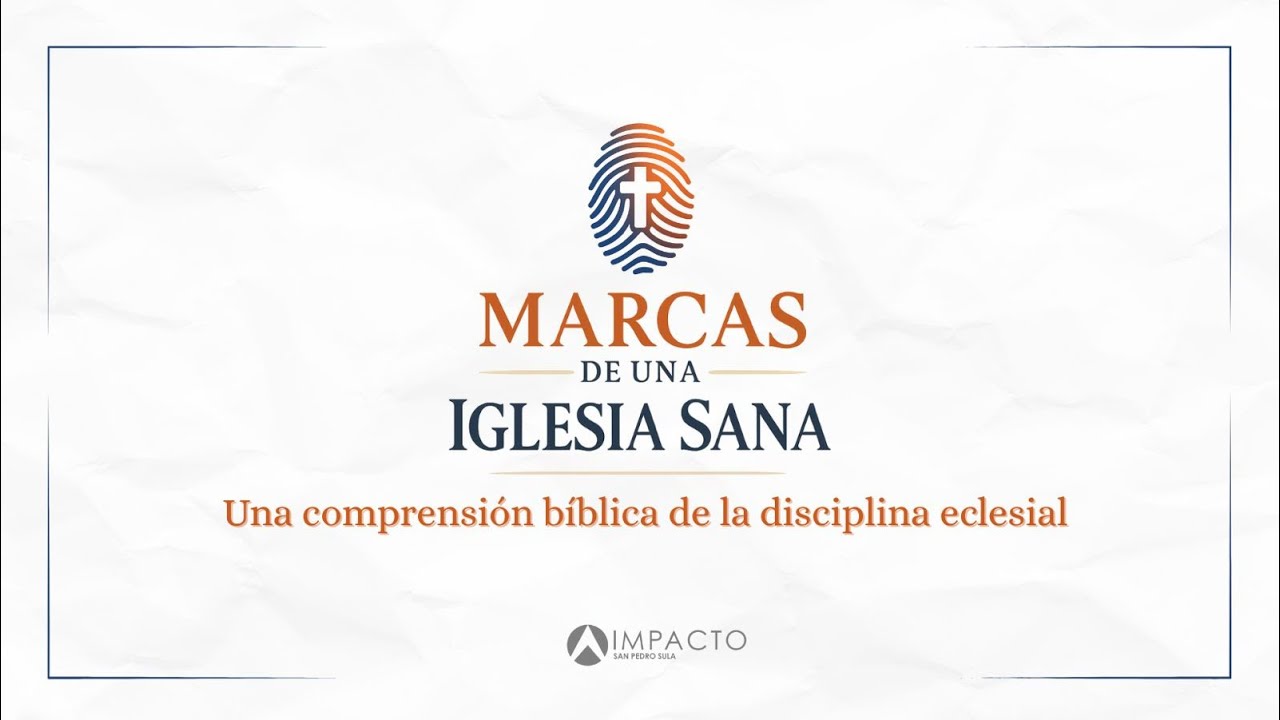 Una comprensión bíblica de la disciplina eclesial