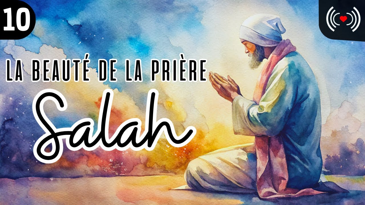 L’APPEL À LA PRIÈRE ET LES ABLUTIONS ÉPISODE 10