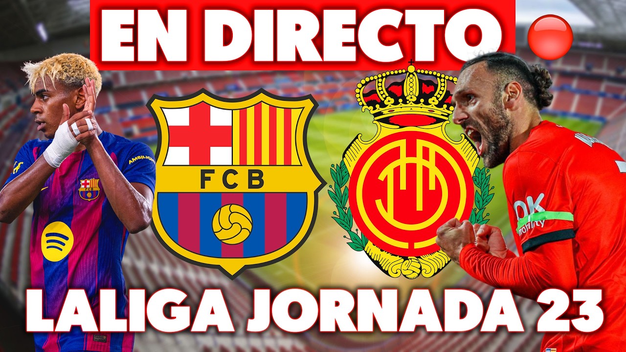 🔴FC BARCELONA vs MALLORCA · EN DIRECTO PARTIDO de LALIGA JORNADA 23 · EN VIVO MADRIDISTA REACCIÓN