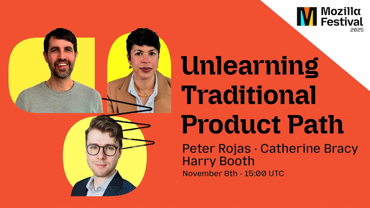Unlearning Traditional Product Path - Mozilla Festival 2025