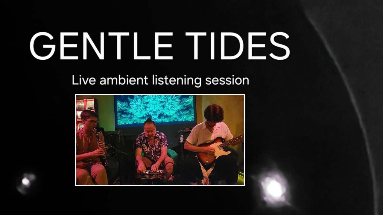 Tone Shepherds | live at Gentle Tides - ambient listening session