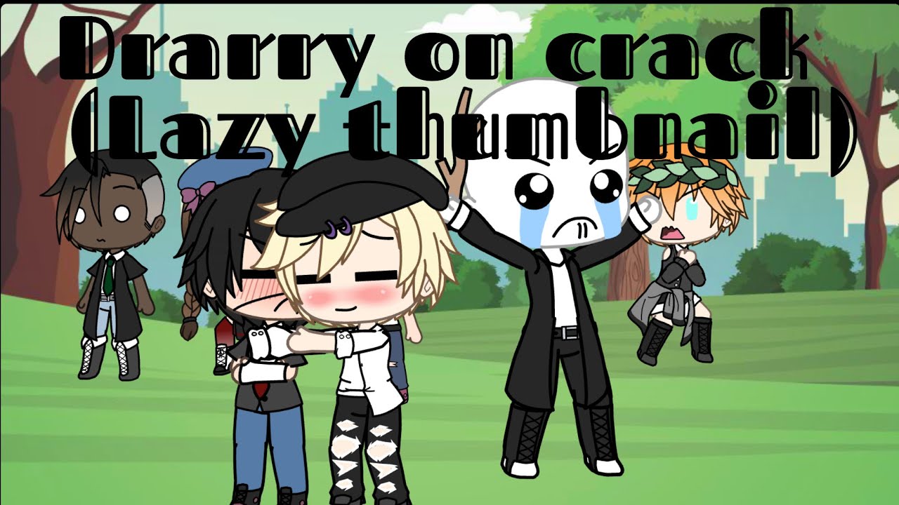 Drarry on crack (lazy) ||not funny||