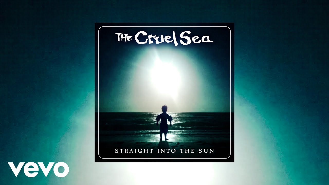 The Cruel Sea - Straight Into The Sun (Official Audio)