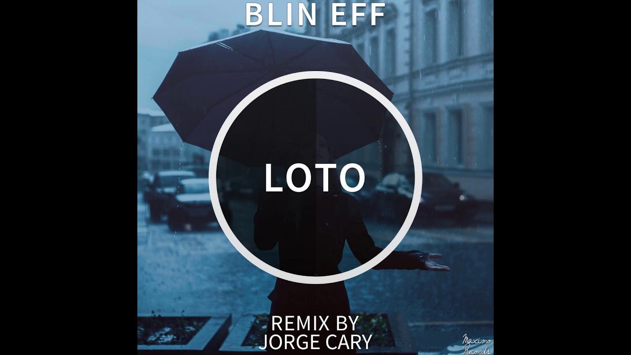 Blin Eff - Loto (Jorge Cary Remix)