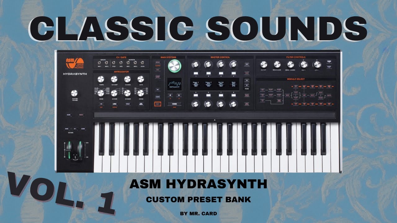 ASM Hydrasynth - Classic Sounds Vol. 1 [SOUNDSET] • Custom Presets