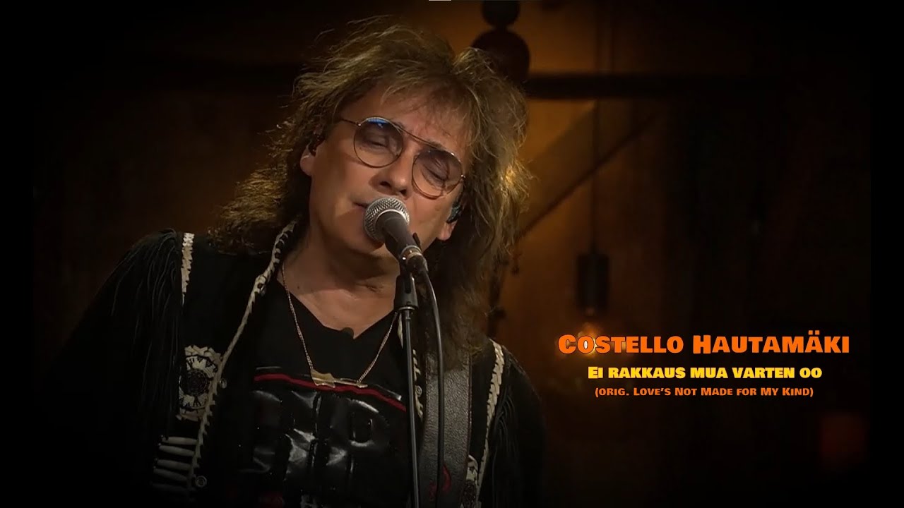Costello Hautamäki - Ei rakkaus mua varten oo (orig. Love’s Not Made for My Kind)