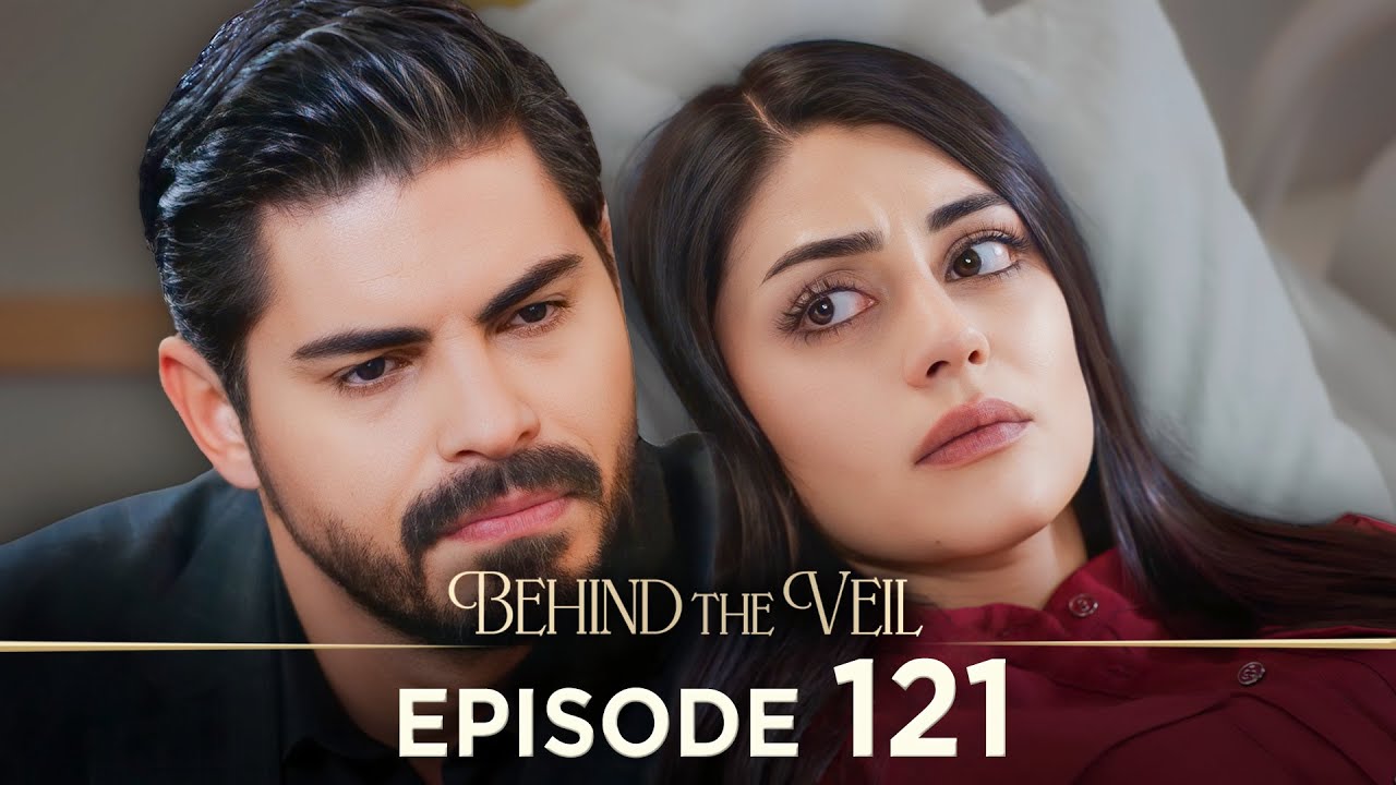 Gelin 121.B&ouml;l&uuml;m | Behind the Veil Episode 121 | Season 2