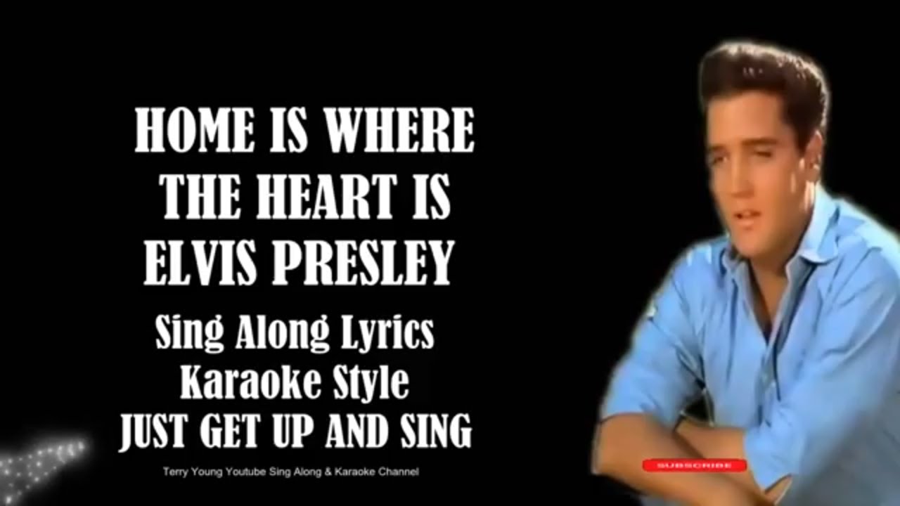 Elvis Home Is Where The Heart Is HQ Sing Along Lyrics