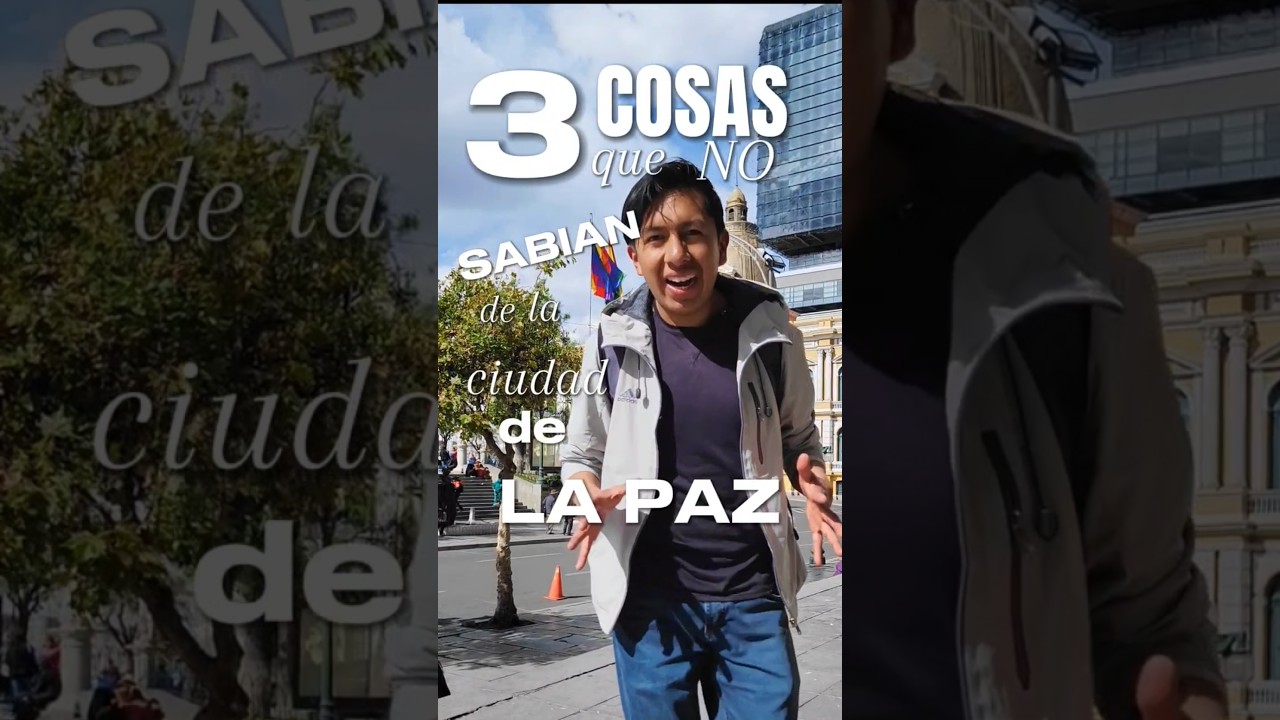 3 Cosas que no sabían de La Paz Bolivia 