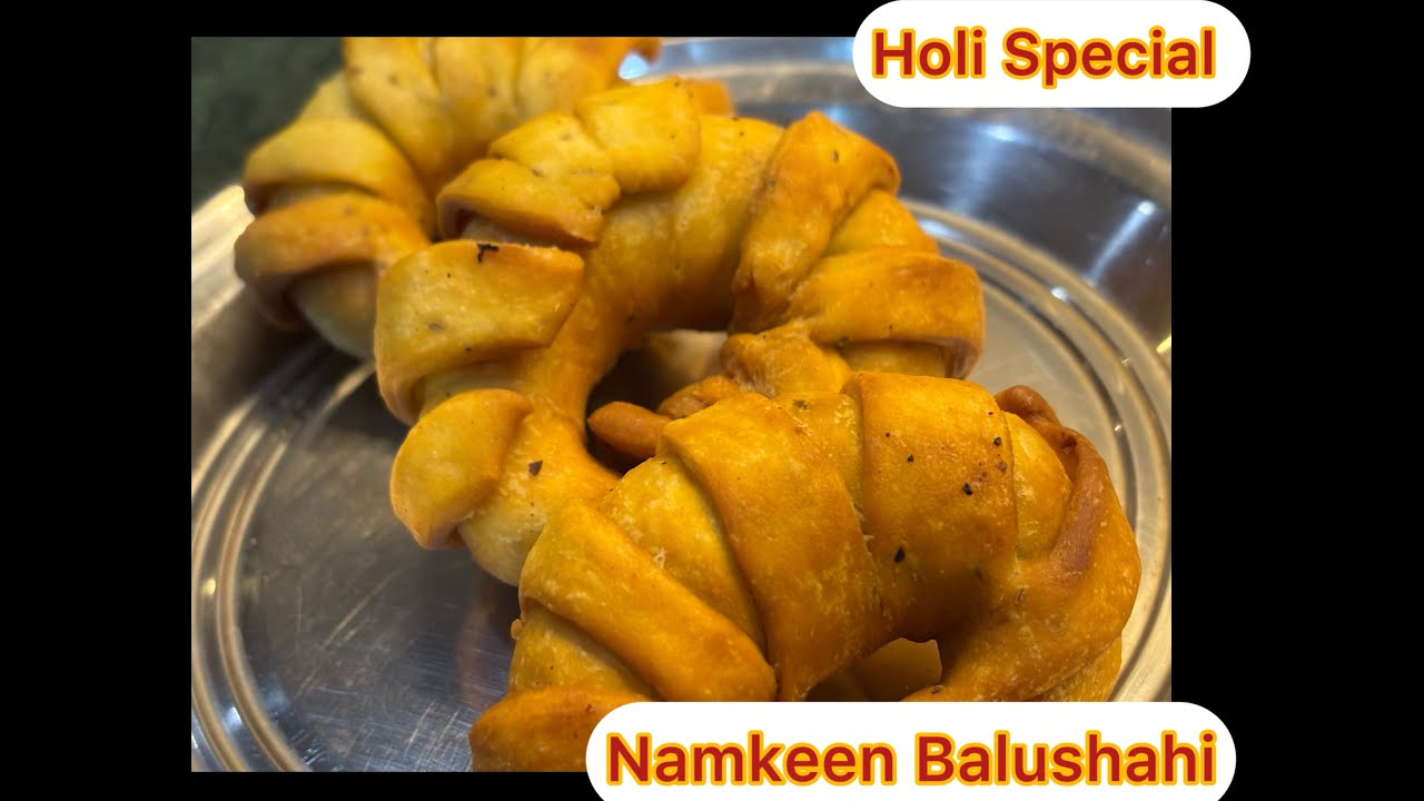 Holi Special Namkeen Balushahi #namkeen #balushahi #indianfood #food #masala #holispecial #festival