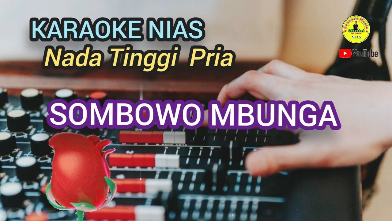 Karaoke Nias _SOMBOWO MBUNGA_Nada Tinggi Pria 