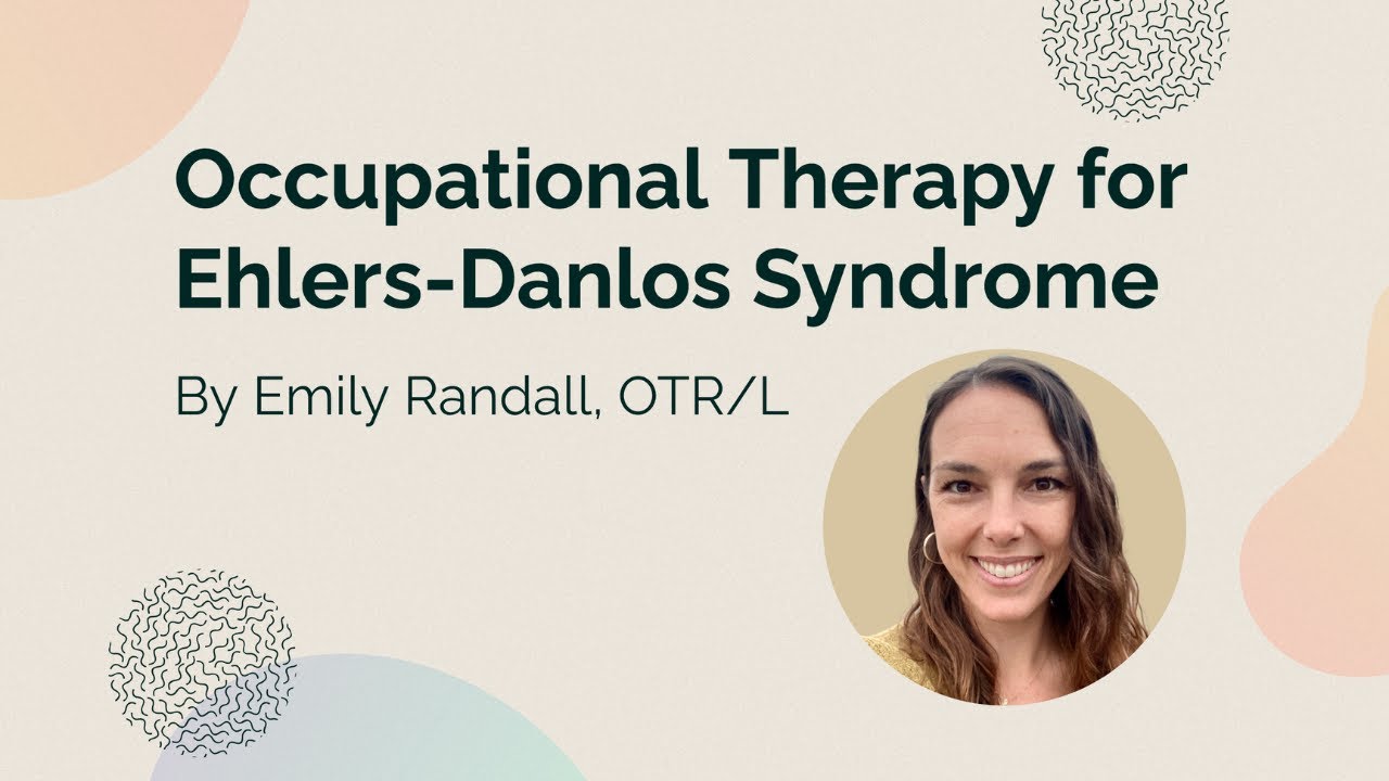 Occupational Therapy Tips for Ehlers-Danlos Syndrome