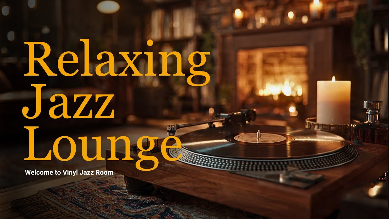 Vinyl Smooth Jazz – Warm Fireplace Relaxing Nights