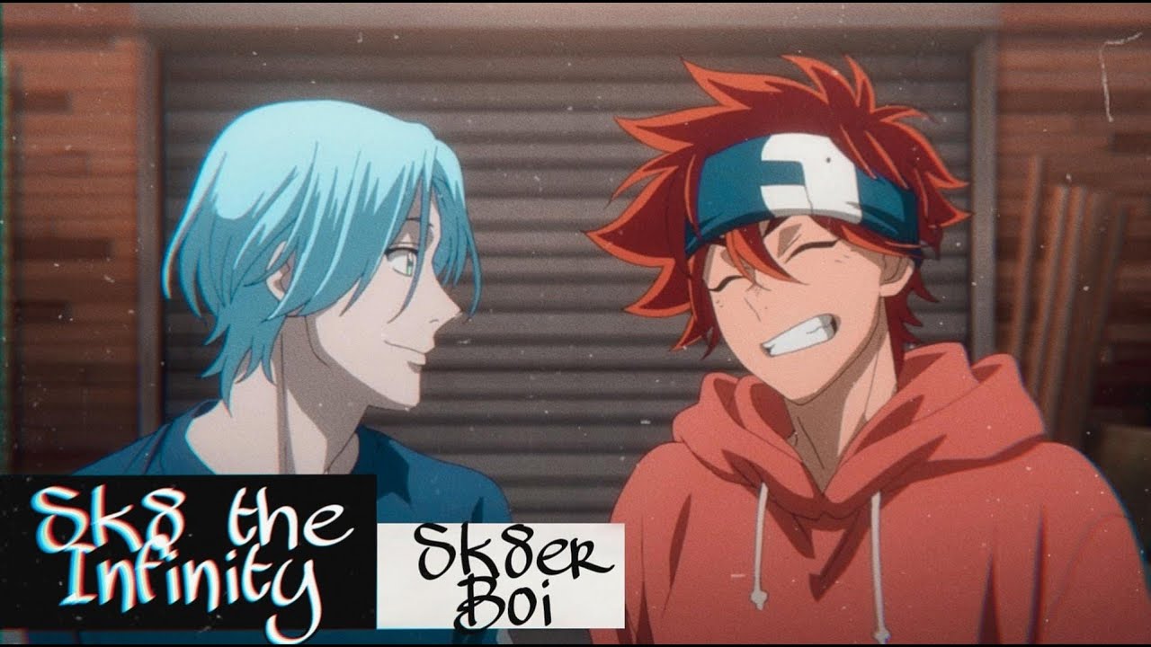 Sk8er Boi - Sk8 the Infinity (SK&infin;)「AMV」