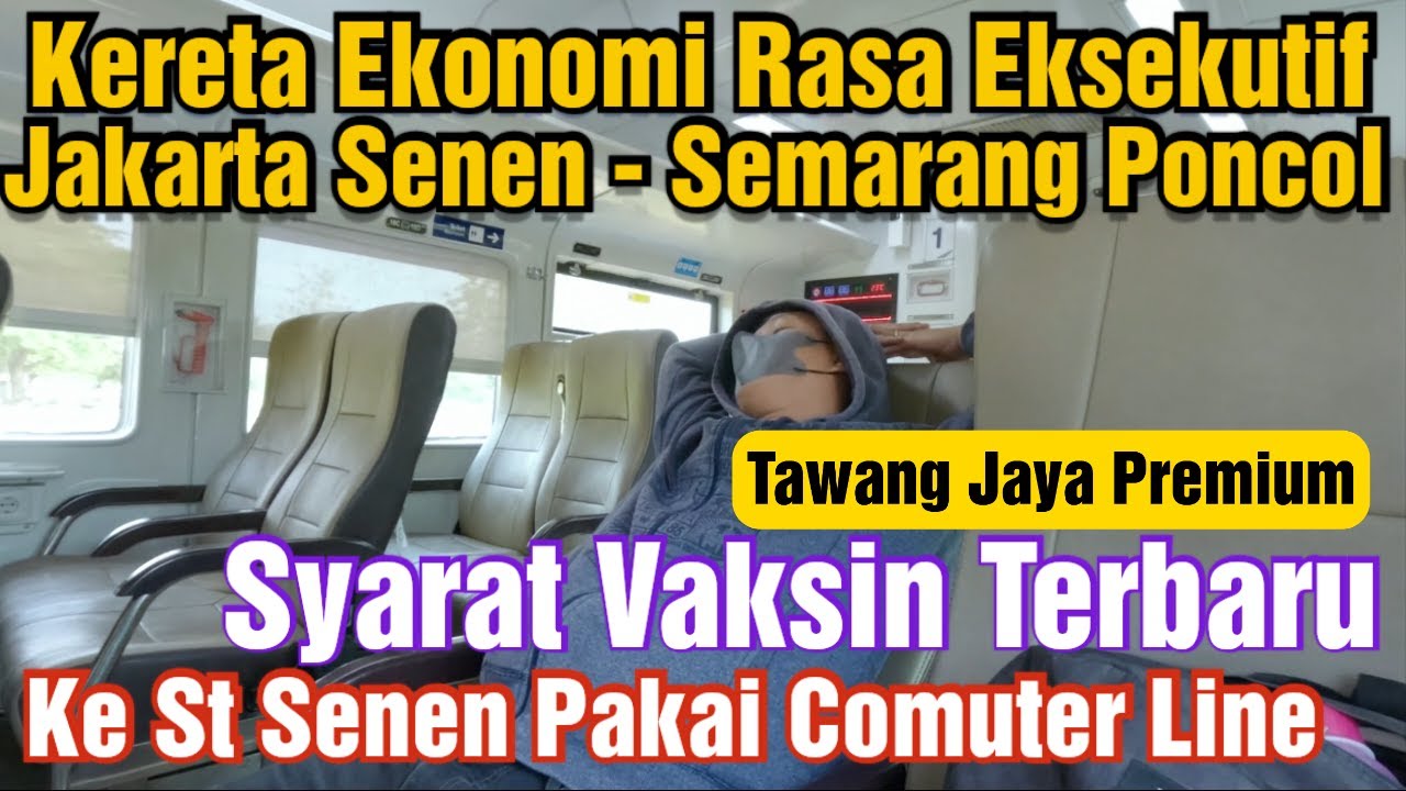 Naik kereta ekonomi rasa eksekutif jakarta ke semarang‼️ Syarat terbaru vaksin naik kereta luar kota