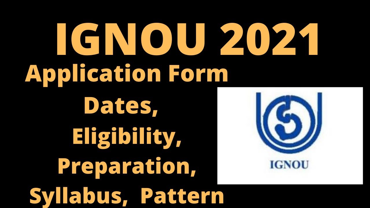 IGNOU 2021: Application, Dates, Eligibility, Pattern, Syllabus