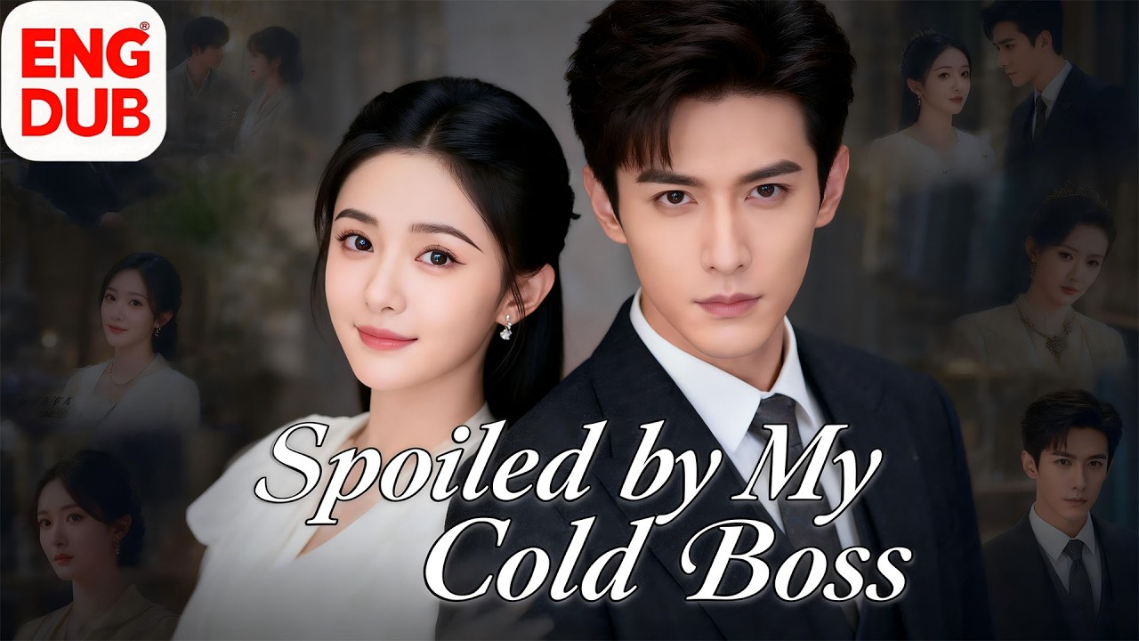 【Spoiled by My Cold Boss】Full episode丨【ENG DUB】English subtitles