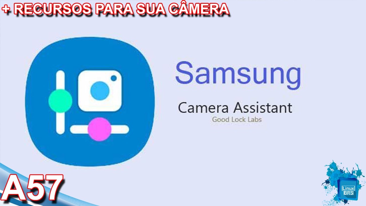 SAMSUNG A57 - C&Acirc;MERA ASSISTANT - MAIS RECURSOS NA C&Acirc;MERA DO SEU SMARTPHONE
