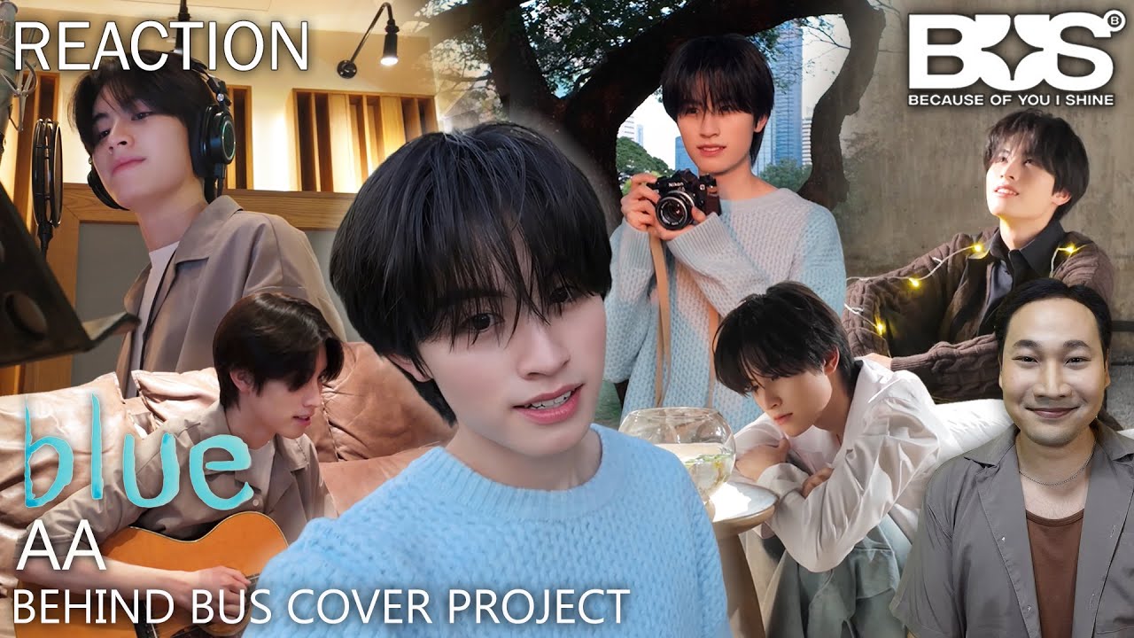 ไหนดูดิ [Reaction] AA 'blue' (Original Artist: yung kai) BEHIND BUS COVER PROJECT