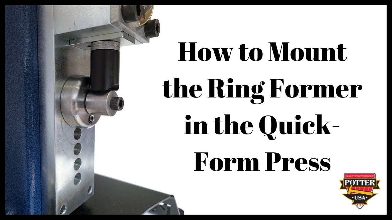 How to Mount the Ring Former in the Quick Form Press