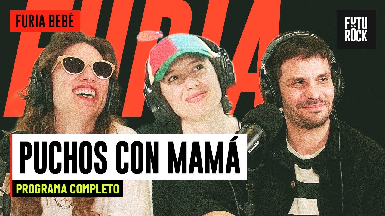 PUCHOS CON MAMÁ | PROGRAMA COMPLETO de FURIA BEBE