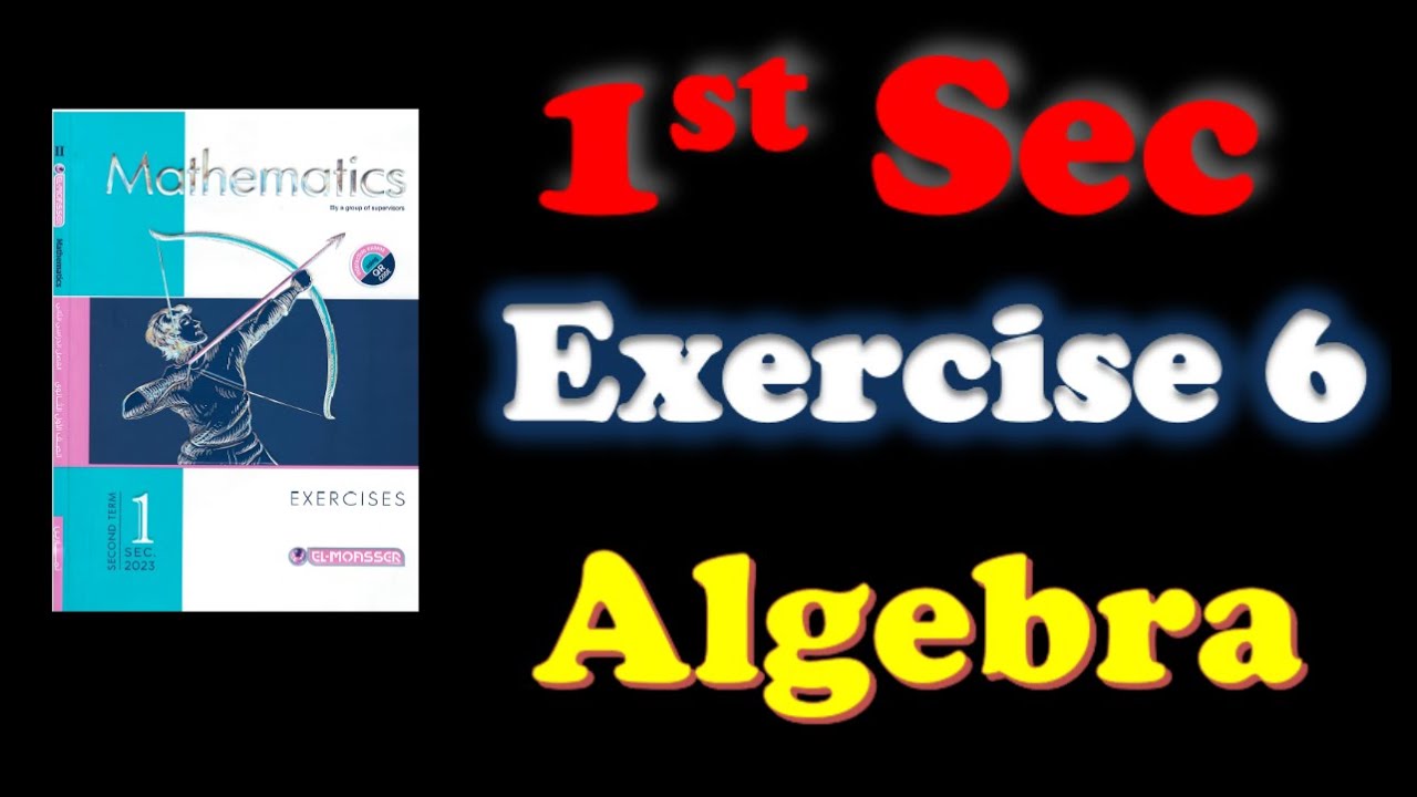 Sec 1: Exercise 6 Algebra