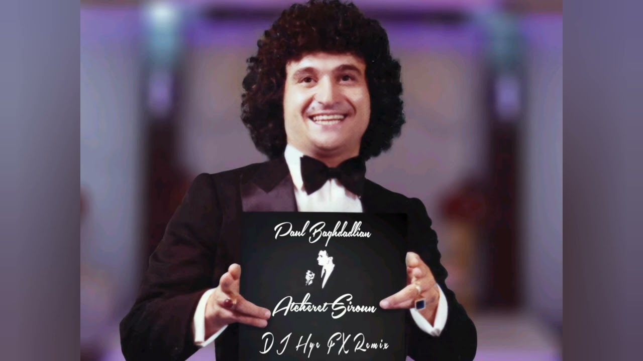 Paul Baghdadlian - Atcheret Siroun ( DJ Hye FX Remix )