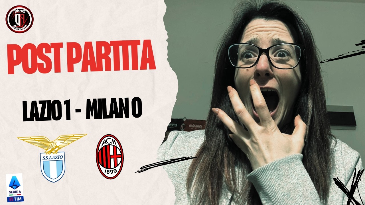 LAZIO 1 - MILAN 0… INDEGNI.. NON NE APPROFITTIAMO MAI.. 🤬