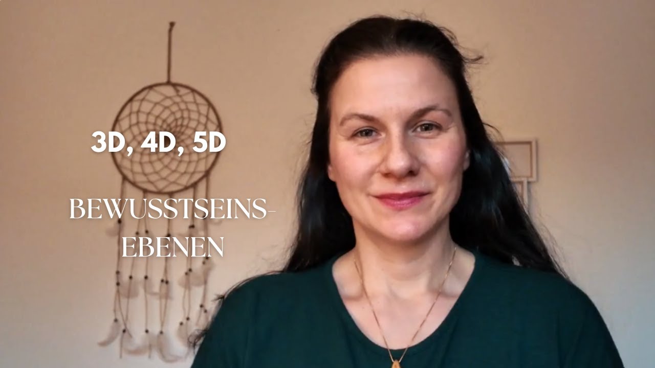 3D, 4D, 5D - Ebenen der Bewusstseinsevolution