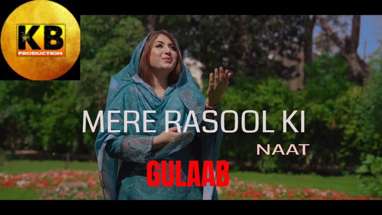 NAAT - MERE RASOOL KI - GULAAB - FULL HD VIDEO -KB PRODUCTION