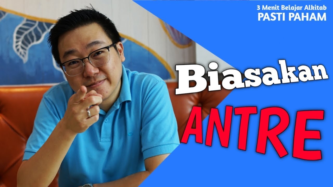 Biasakan ANTRE - Markus 7:27