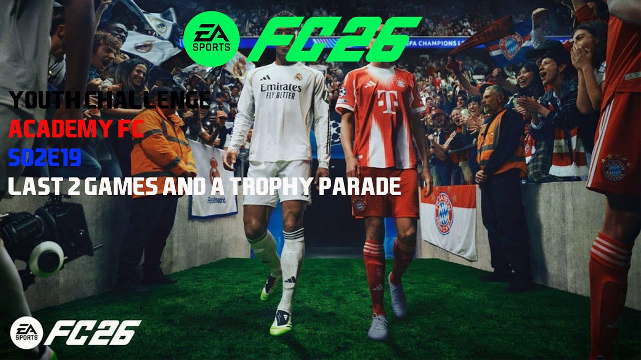 FC 26 Youth Academy (FC Youths) S02E19- Last 2 Games And A Trophy Parade
