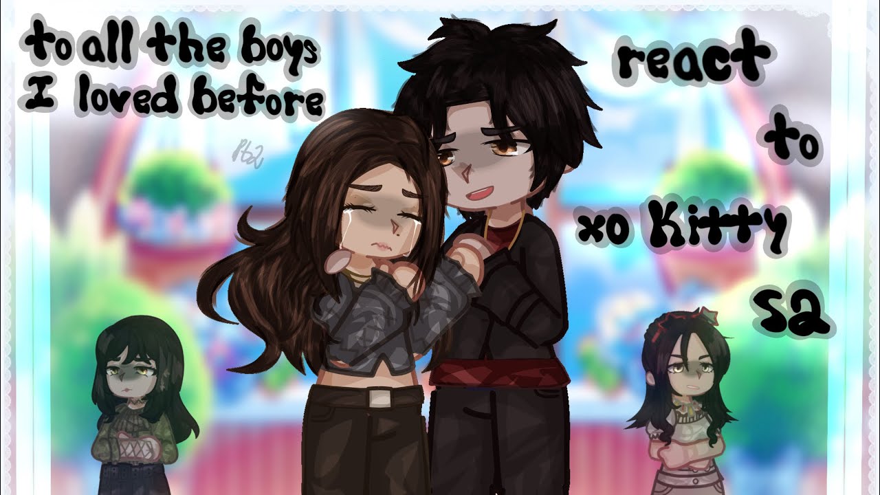 ! 2x ! ||To All The Boys I Loved Before react to.. ||2/3||REUPLOAD||CRED IN DESC|| ! 2x !