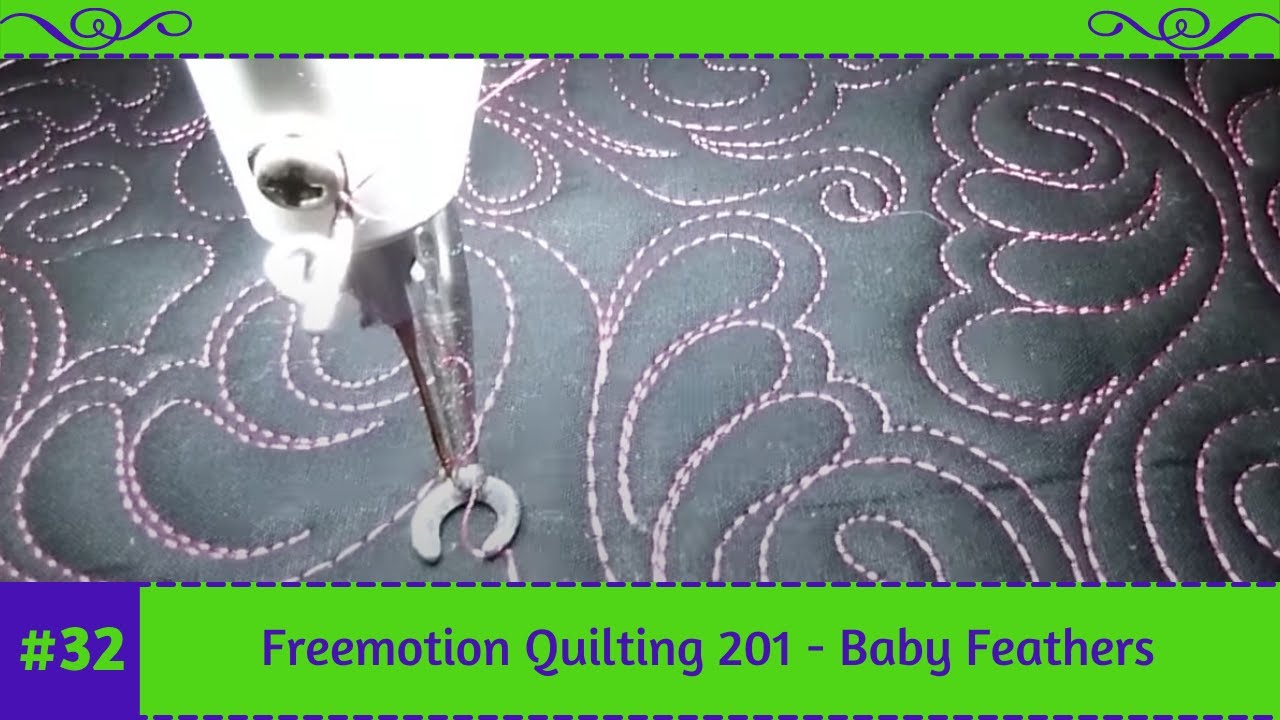 Freemotion Quilting 201 #32 Baby Feathers