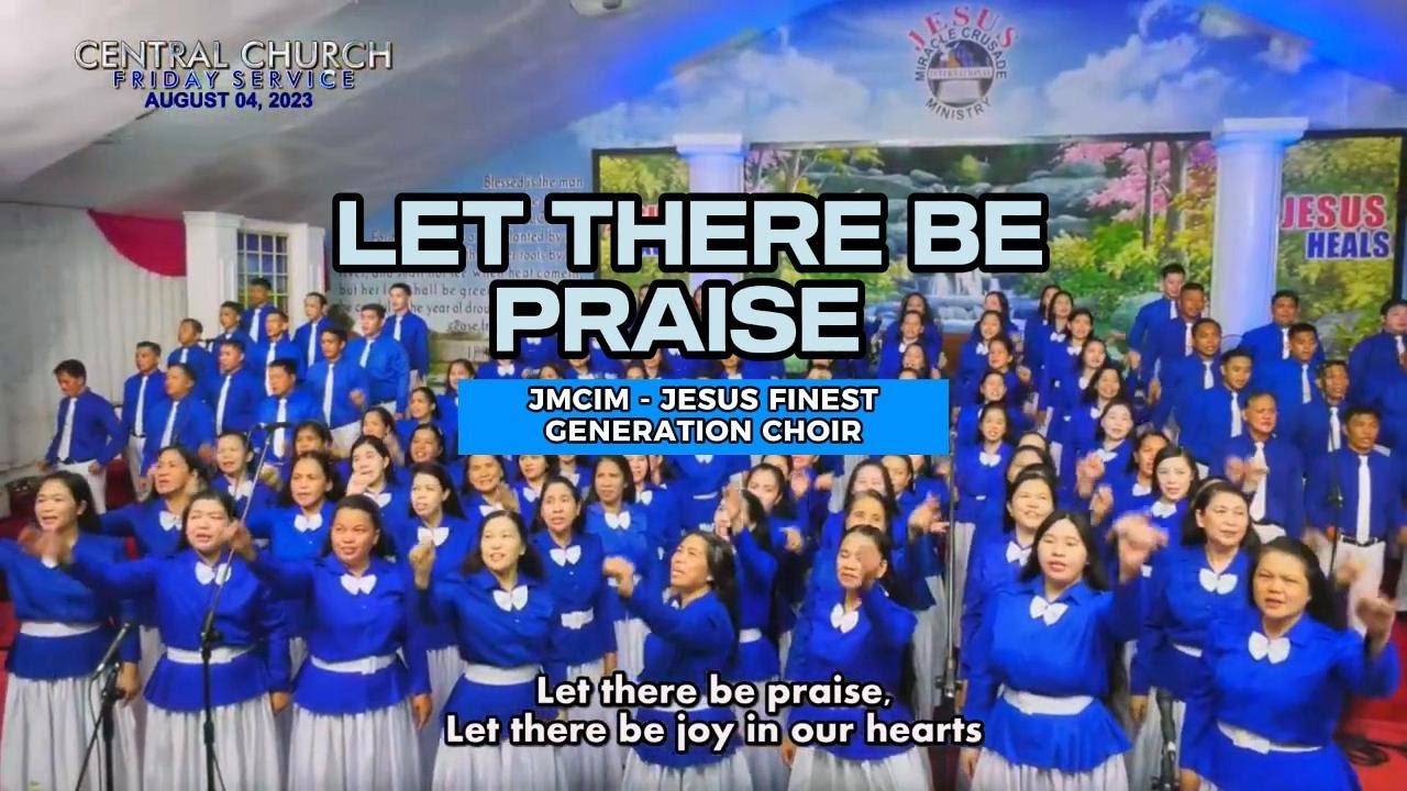 JMCIM -  Let There be Praise (JESUS FINEST GENERATION CHOIR)