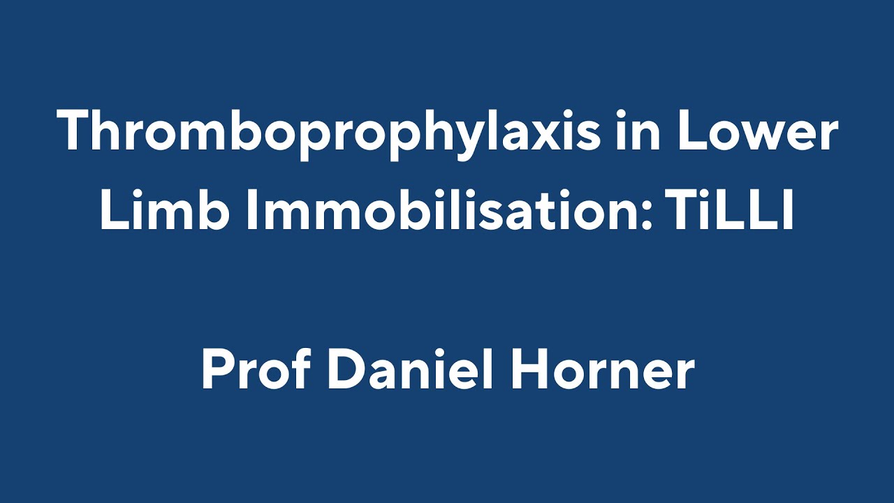 Thromboprophylaxis in lower limb immobilisation: TiLLI