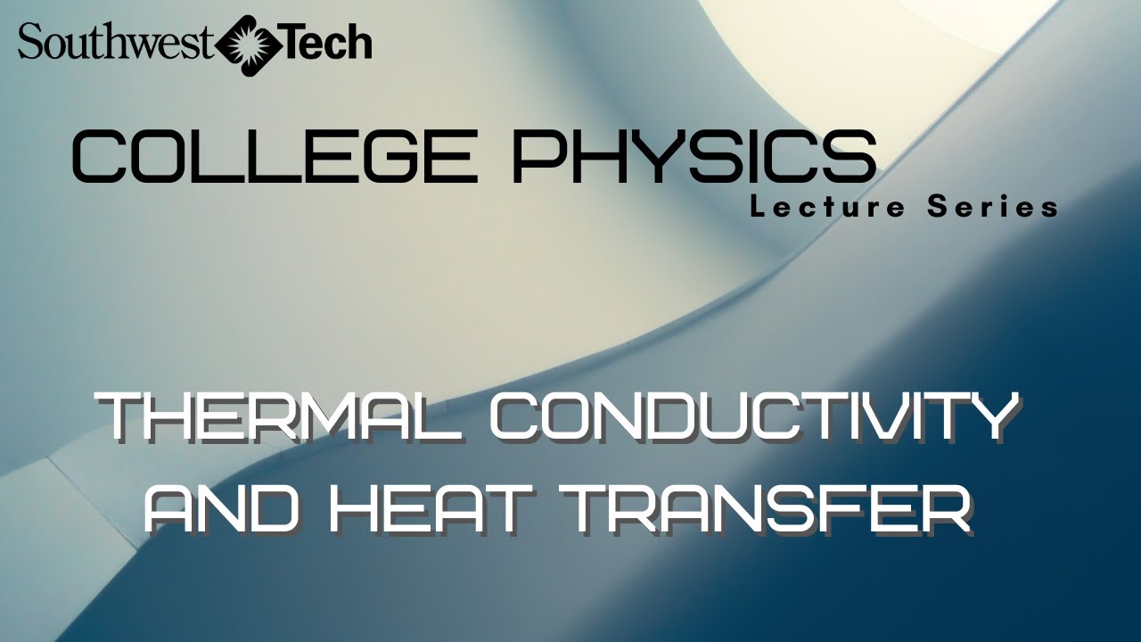Thermal Conductivity and Heat Transfer – College Physics