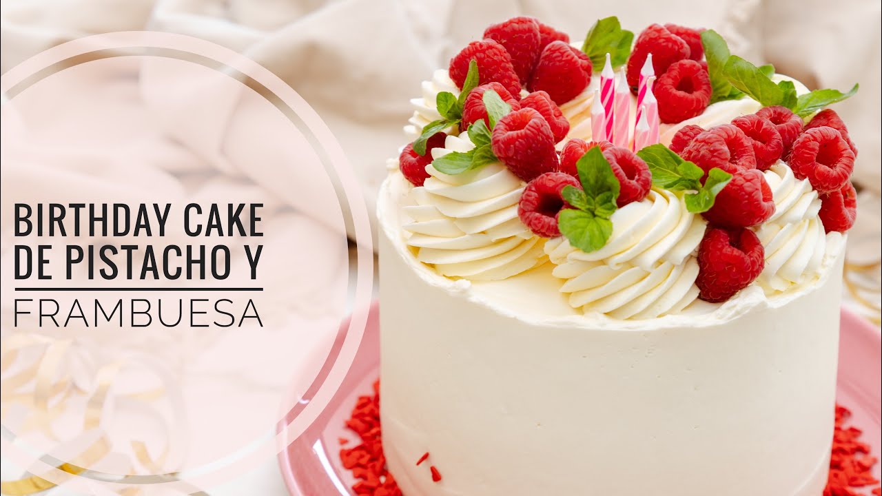 BIRTHDAY CAKE DE PISTACHO Y FRAMBUESA