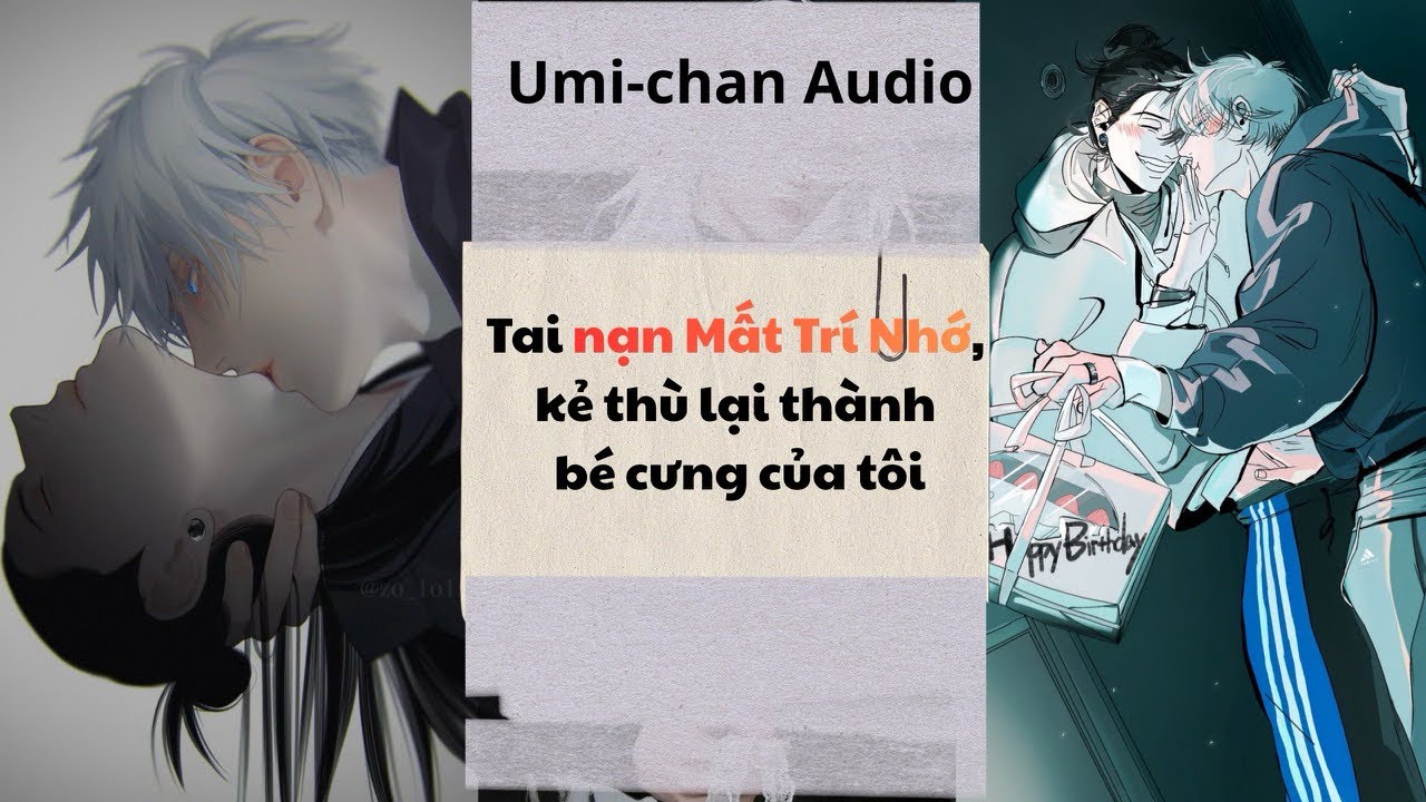 Truyện Audio FULL|| Tai nạn mất trí nhớ, kẻ thù lại thành bé cưng của tôi|| Umi - Chan