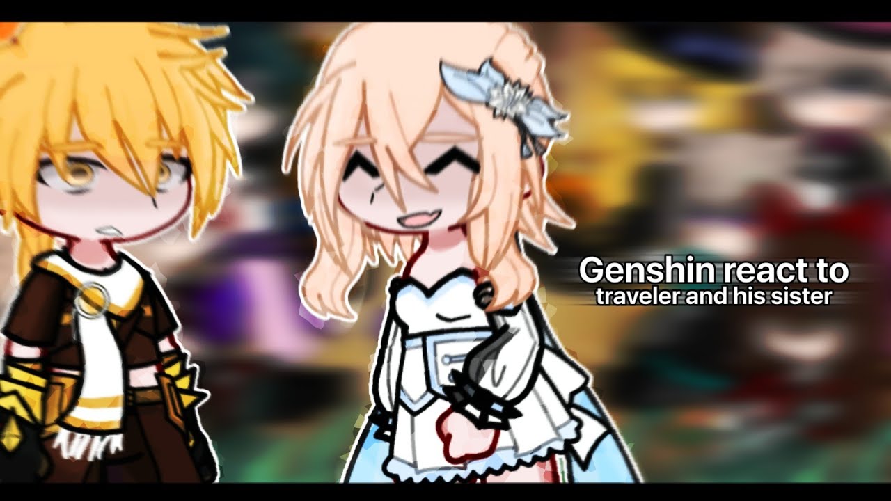 | genshin react to traveler and his sister | 🇷🇺/🇬🇧 |