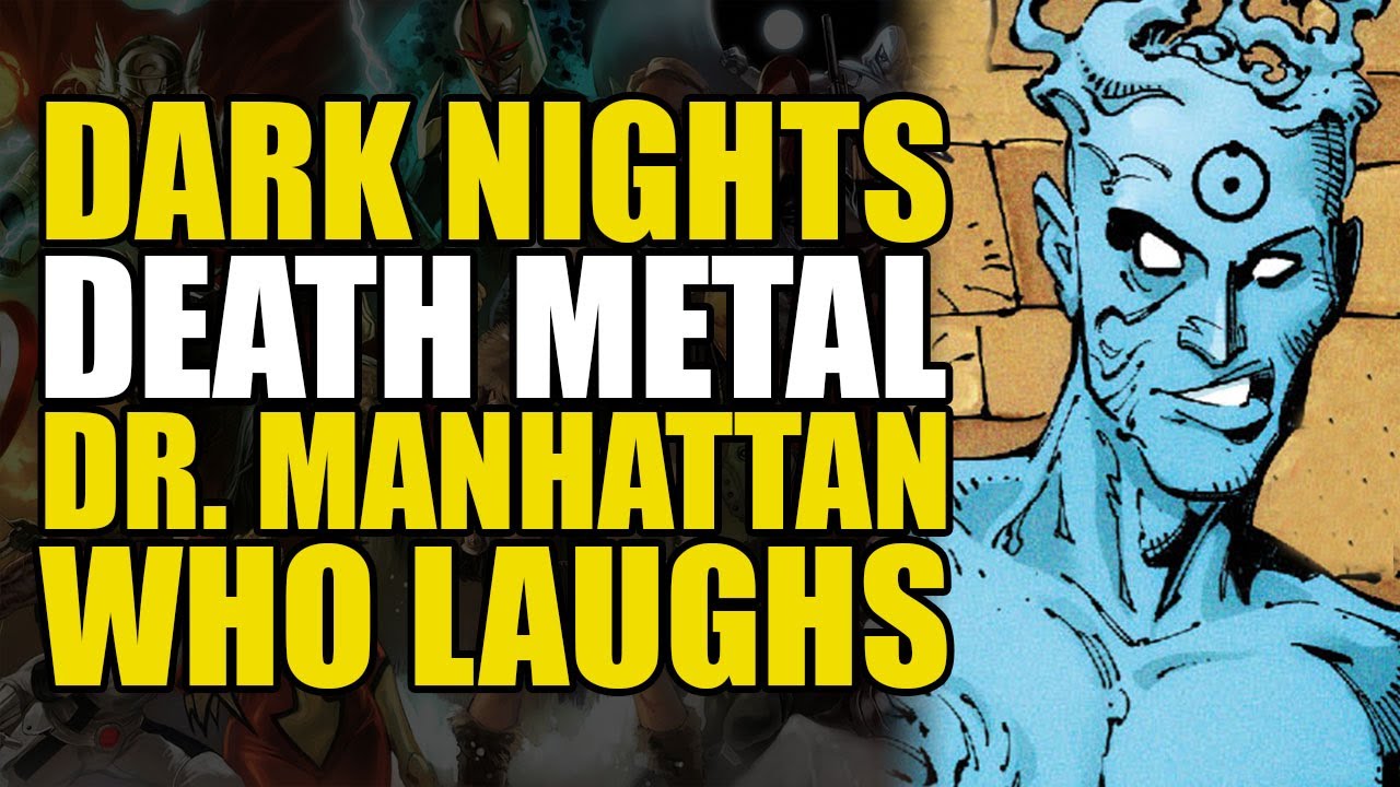 Доктор Манхэттен, который смеётся: Dark Nights Death Metal, часть 1 | Комиксы с пояснениями