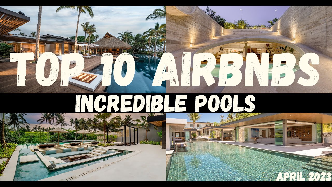 Top 10 Airbnb's with Incredible Pools